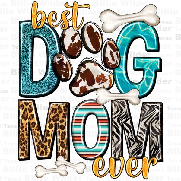 Best dog mom ever png sublimation design download, Mother's Day png, western mom png, dog love png, sublimate designs download