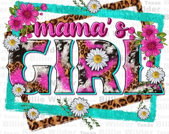 Mama's girl png sublimation design download, Mother's Day png, mom life png, floral design png, sublimate designs download