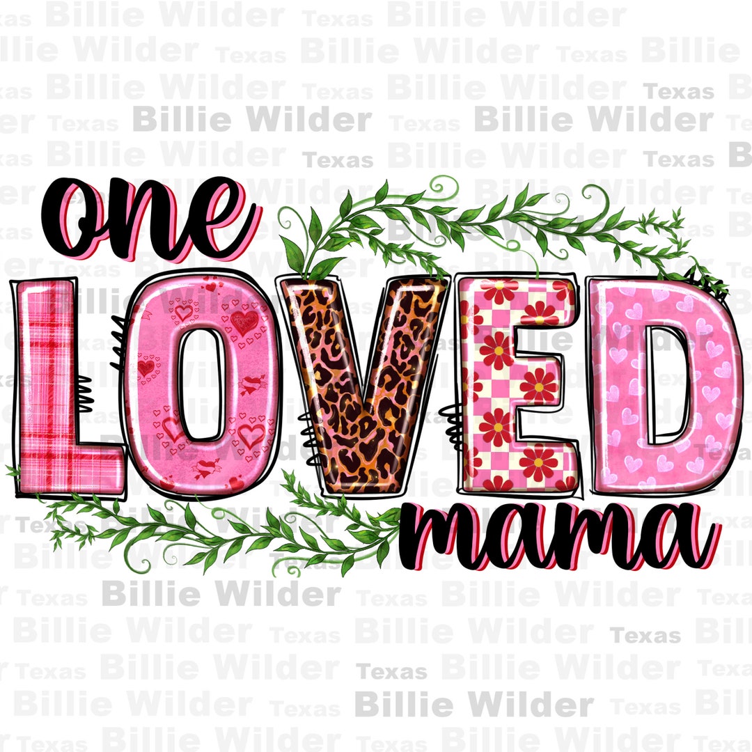 One Loved Mama Png Sublimation Design Download, Mother's Day Png, Love ...