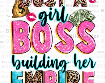 Just a girl boss building her empire png sublimation design download, boss girl png, business woman png, boss lady png, designs download