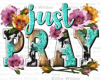 Just Pray png sublimation design download, Christian png, Faith png, Religious png, western png design, sublimate designs download