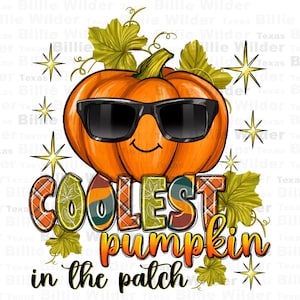 May include: A cartoon pumpkin wearing sunglasses with the text "COOLEST pumpkin in the patch" in plaid letters and green leaves.