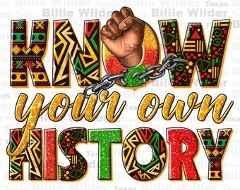Kennen Sie Ihre eigene Geschichte png Sublimation Design download, Juneteenth png, Black Lives Matter png, 1865 vibes png, sublimate designs download