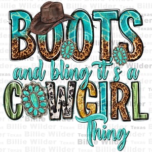 Op de afbeelding: Een turquoise en bruin grafisch ontwerp met de tekst "Boots and bling it's a cowgirl thing". Het ontwerp bevat een cowboyhoed, turquoise edelstenen en luipaardprint.