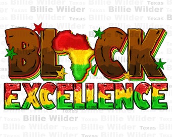 May include: A graphic design with the words "BLACK EXCELLENCE" in a multi-colored, layered font. The letters are outlined in brown, red, yellow, and green. An outline of the continent of Africa is in the center of the design, also in red, yellow, and green.