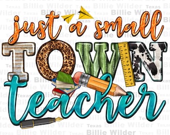 Just a small town Teacher png sublimation design download, Teacher's Day png, back to school png,Teacher life png,sublimate designs download