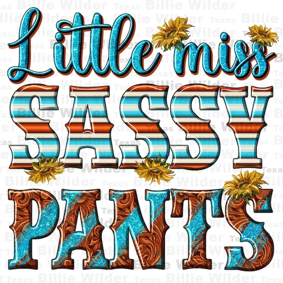 Little miss sassy pants png sublimation design download, western png, western png design, sassy png, sublimate designs download