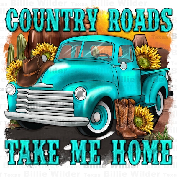 Country roads take me home western png sublimation design download, western design png, western truck png, sublimate designs downloa