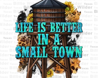 Life is better in a small town png sublimation design download, western png design, small town png, sunflower png design, designs download