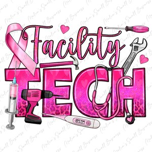 May include: Pink and white glitter graphic design with the text "Facility Tech" and various tools including a stethoscope, a hammer, a drill, a syringe, a thermometer, and a wrench.  The design also includes a pink ribbon.