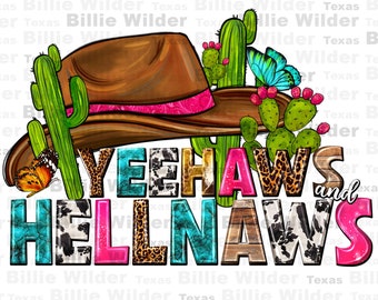 Yeehaws and hellnaws png sublimation design download, Cowboy png, western hat png, Cowboy life png, sublimate designs download