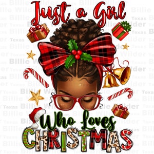 Just a girl who loves Christmas afro messy bun png sublimation design download, Messy bun png,Merry Christmas png,sublimate designs download