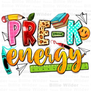 Pre-K energy png sublimation design download, graduation png, Pre-k png design, back to school png, sublimate designs download
