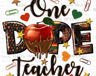 One dope Teacher png sublimation design download, Teacher's Day png, back to school png, black Teacher png, sublimate designs download