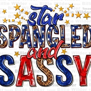 May include: A glittery graphic design with the text "Star Spangled and Sassy" in red, white, and blue with a leopard print accent. The design features stars and sparkles.