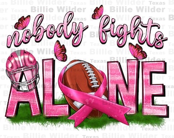 Football nobody fights alone png sublimation design download, Cancer Awareness png, pink ribbon png, find a cure png, sublimate download