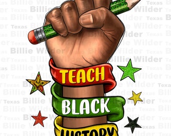 Teach black history png sublimation design download, Juneteenth png, Black Lives Matter png, 1865 vibes png, sublimate designs download