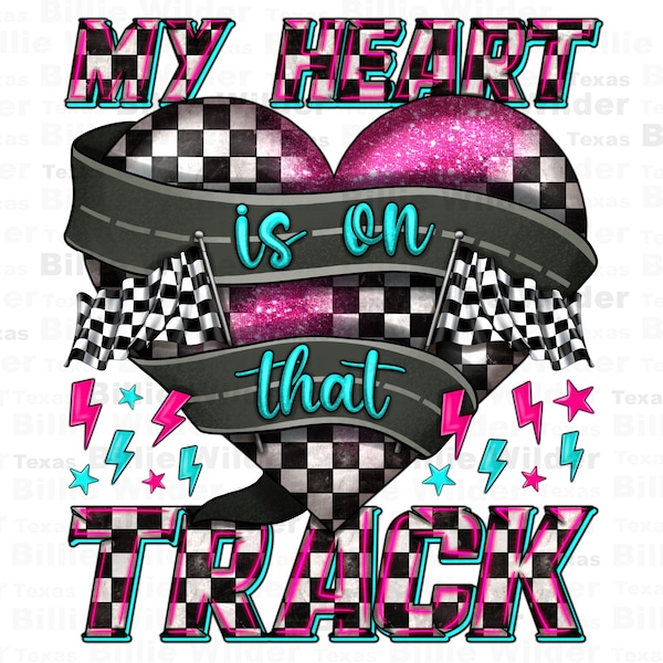My heart is on that track png sublimation design download, race life png, racing png, game day png, race track png, sublimate download