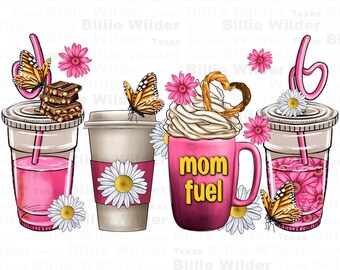 Mom fuel coffee cups png sublimation design download, coffee love png, coffee time png, Mother's Day png, sublimate desigs download