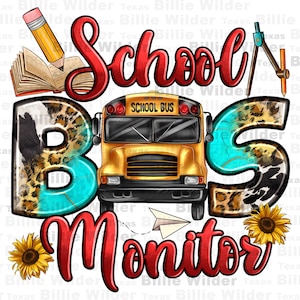 May include: A colorful graphic design featuring the words "School Bus Monitor" in red, with a yellow school bus in the center. The letters "B" and "S" are decorated with a leopard print and turquoise blue.