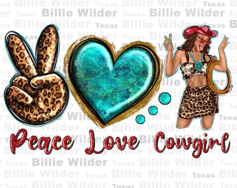Peace love cowgirl png sublimation design download, Cowgirl png, Cowgirl love png, Cowgirl life png, sublimate designs download