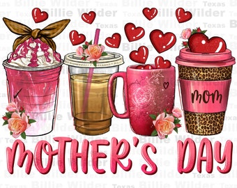Mother's Day coffee cups png sublimation design download, Mother's day png, coffee love png, coffee cups png, sublimate designs download