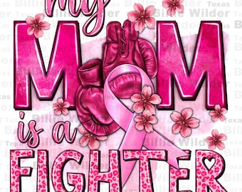 My mom is a fighter with ribbon png sublimation design download, Cancer Awareness png, find a cure png, fight Cancer png,sublimate download