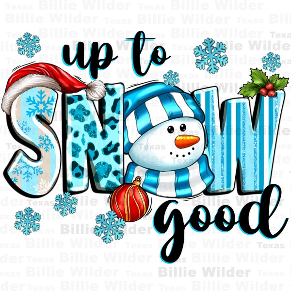 Up to snow good png sublimation design download, winter vibes png, hello winter png, cozy season png, sublimate designs download