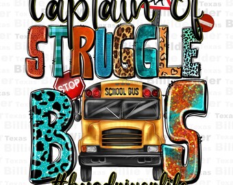 Captain of the struggle bus busdriver png sublimation design download, back to school png, school bus driver png, sublimate designs download