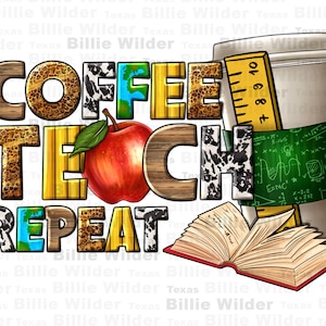 Puede incluir: Un diseño gráfico colorido con el texto "COFFEE TEACH REPEAT" en una fuente de madera. Las letras están decoradas con patrones de estampado animal. También se incluye una manzana roja, una taza de café con una regla y un libro abierto en el diseño.