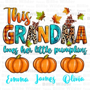 This Grandma loves her little pumpkins with personalizable kids names png sublimation design, personalized pumpkin with kids names png