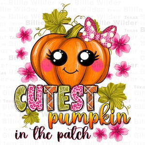 May include: A cartoon illustration of a smiling orange pumpkin with large black eyes, pink cheeks, and a pink bow. The text "CUTEST pumpkin in the patch" is below the pumpkin, with floral and leaf accents. The design is perfect for fall.