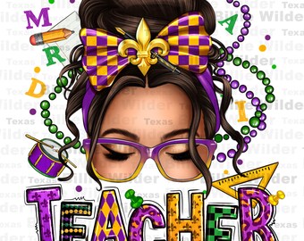 Mardi Gras Teacher Caucasian messy bun png, Happy Mardi Gras png, Mardi Gras Carnaval png, Teacher's Day png, sublimate designs download