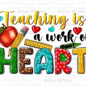 Teaching is a work of heart png sublimation design download, Teacher's Day png, back to school png, Teacher life png, sublimate download