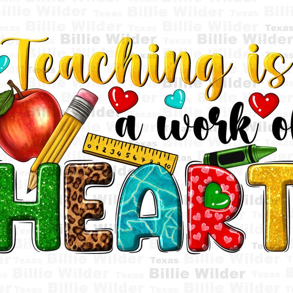 Teaching is a work of heart png sublimation design download, Teacher's Day png, back to school png, Teacher life png, sublimate download