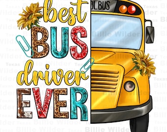 Best bus driver ever png sublimation design download, school life png, school bus png, bus driver png, back to school png, designs download