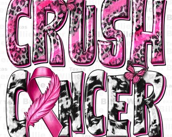 Crush Cancer png sublimation design download, Cancer Awareness png, pink ribbon png, find a cure png, fight Cancer png,sublimate download