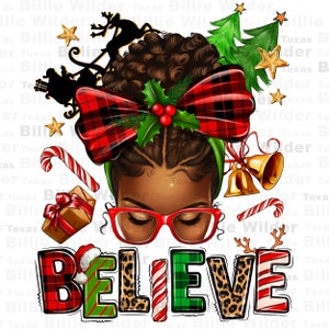May include: A digital illustration of a Black woman with a red and black plaid bow in her hair. The bow has green holly leaves and red berries. The woman is wearing red glasses and has her eyes closed. The word "BELIEVE" is written in large letters below her. The letters are decorated with red and white candy canes, green and red plaid, and leopard print.