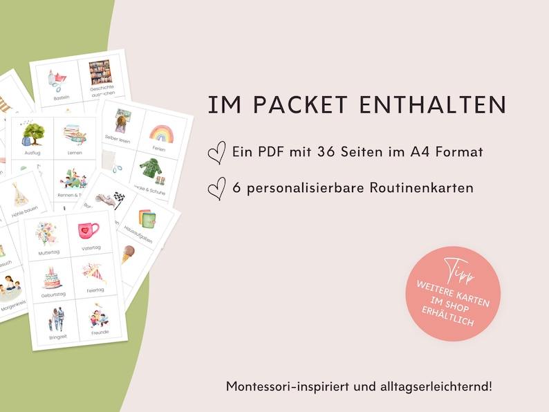 May include: A printable PDF with 36 pages of Montessori-inspired routine cards for children. The cards feature colorful illustrations and are designed to help children learn and practice daily routines. The text on the image reads "IM PACKET ENTHALTEN" and "Montessori-inspiriert und alltagserleichternd!"