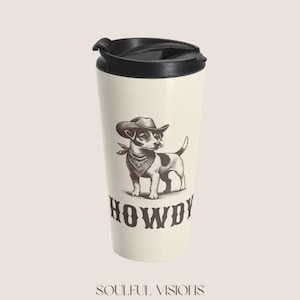 Howdy Jack Russell Stainless Steel Travel Mug,  Jack Russell Gifts, Jack Russell Mom,  Jack Russell Travel Mug,  Jack Russell Coffee Mug