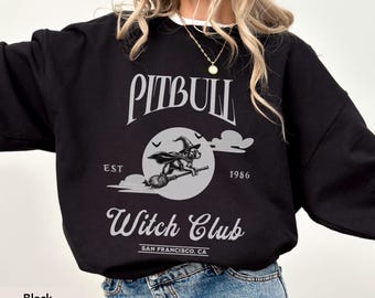 Pitbull Witch Club Sweatshirt, Pitbull Halloween, Pitbull Gifts, Pitbull, Pitbull mom,Pitbull  dog lover, Pitbull sweatshirt