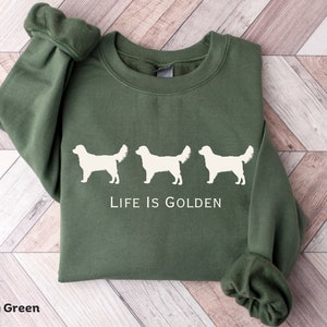 Golden Retriever Sweatshirt, Life is Golden Shirt, Golden Retriever Mom Shirt, Golden Retriever Crewneck, Dog Mom Sweatshirt, Dog Mom Gift