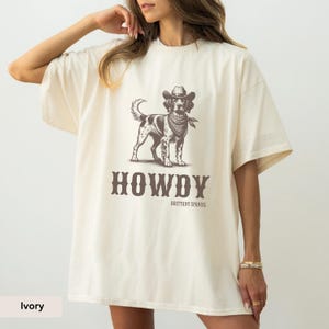 Howdy Brittany Spaniel Shirt, Brittany Spaniel , Brittany Spaniel gift, Brittany Spaniel shirt, Brittany Spaniel Sweatshirt