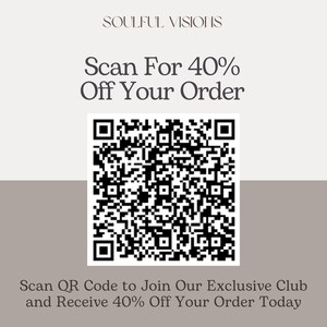 May include: Black and white QR code with the text "Scan For 40% Off Your Order" above it and the text "Scan QR Code to Join Our Exclusive Club and Receive 40% Off Your Order Today" below it.