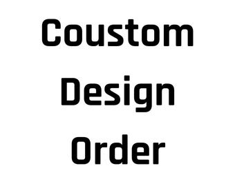 May include: Black and white text on a white background that reads "Coustom Design Order".