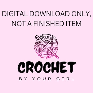 Puede incluir: Un gráfico rosa con el texto "SOLO DESCARGA DIGITAL, NO ES UN ARTÍCULO TERMINADO". La imagen presenta una bola de hilo con dos ganchillos que la cruzan. Debajo de la bola de hilo está la palabra "CROCHET" y el texto "BY YOUR GIRL".