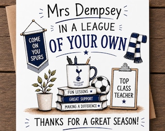 Personalised Tottenham Hotspur FC / Spurs themed Teacher Thank You card. End of Term. Fab card for any teacher who is a Spurs fan.