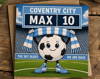 Personalised Coventry City FC / The Sky Blues / Boy’s / Girl’s / Children / Kids / Adult / age Football Birthday Card