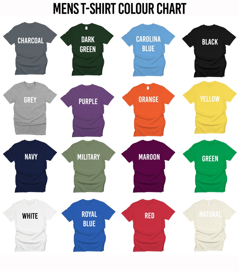 May include: A color chart showing 16 different t-shirt colors. The colors are: Charcoal, Dark Green, Carolina Blue, Black, Grey, Purple, Orange, Yellow, Navy, Military, Maroon, Green, White, Royal Blue, Red, and Natural.