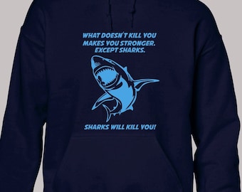 Sharks will kill you hoodie hoody unisex funny joke novelty slogan cool comedy design film movie jaws great white sea life present gift